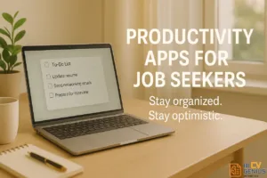 Productivity Apps For Job Seekers: Stay Focused, Stay Sane