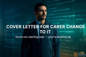Cover Letter For Career Change To It (Example + Writing Guide)