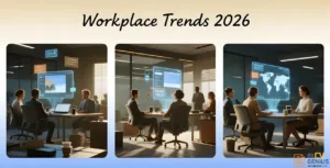Workplace Trends 2026: How Work Is Quietly Transforming